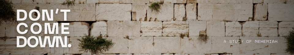 Current Teaching Series | Don't Come Down.